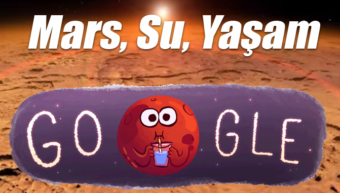 Mars, Su, Yaşam, Mars'ta Yaşamak Mümkün Mü? Google'nin Mars Doodlesi