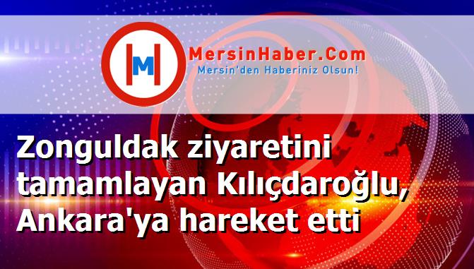 Zonguldak ziyaretini tamamlayan Kılıçdaroğlu, Ankara'ya hareket etti