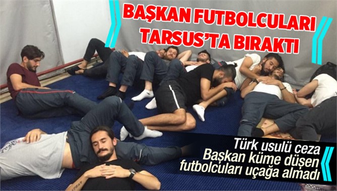Küme düşen Kartalspor'da futbolcular Tarsu'ta bırakıldı
