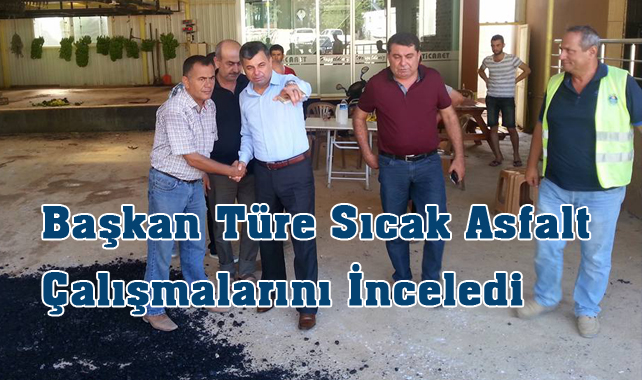 Mersin Anamur Belediye Başkanı Türe Sıcak Asfalt Çalışmalarını İnceledi