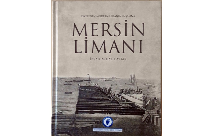 Mersin Deniz Ticaret Odası'ndan yeni bir yayın: Mersin Limanı