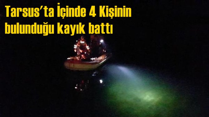 Mersin Tarsus'ta Balıkçıların Bulunduğu Kayık Battı: 1 Kişi kayıp
