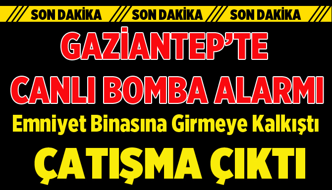 Gaziantep Emniyet Müdürlüğü Önünde Çatışma!