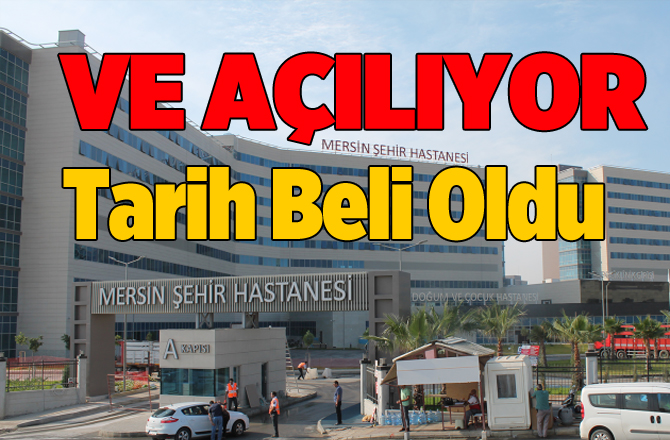 Mersin Şehir Hastanesi 3 Şubat'ta Açılacak