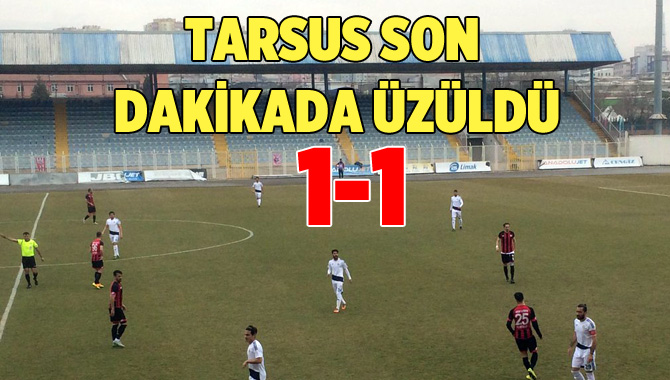Ankara Adliyespor 1-Tarsus İdmanyurdu 1