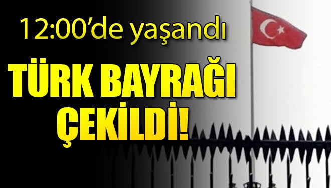 Konsolosluk binasına Türk Bayrağı!