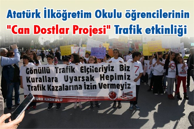 Tarsus Atatürk İlköğretim Okulu öğrencilerinin "Can Dostlar Projesi" Trafik etkinliği
