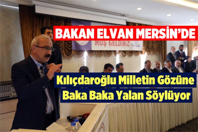 Bakan Elvan'dan Kılıçdaroğluna Sert Sözler