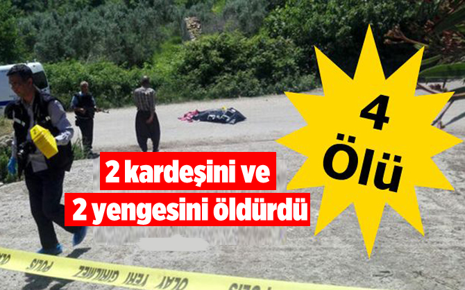 Adana Bir Kişi 2 kardeşini ve 2 yengesini öldürdü
