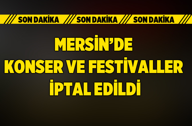 Mersin'de Festival Ertelendi, Konser İptal Edildi