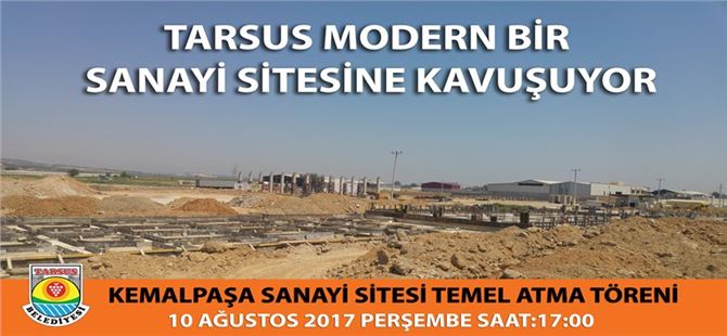 Tarsus'ta Modern Sanayi Sitesi İçin Çalışmalar Başladı, Kemal Paşa Sanayi Sitesi Temeli Atılıyor