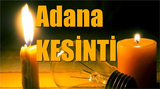 Adana Elektrik Kesintisi (Hafta Sonu Dahil)