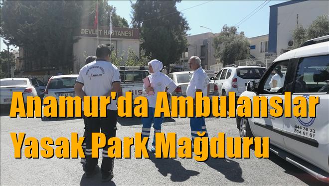Mersin Anamur'da, Ambulanslar Yasak Park Mağduru