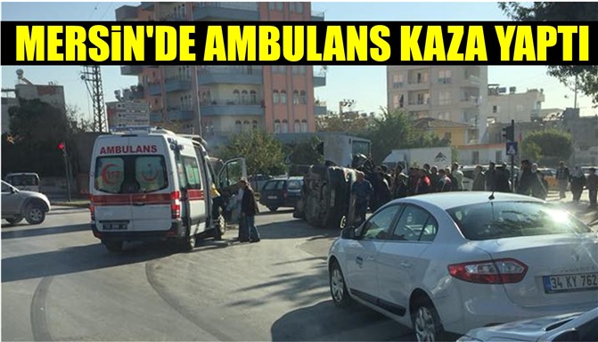 Mersin'de Ambulans Kaza Yaptı; 7 Yaralı