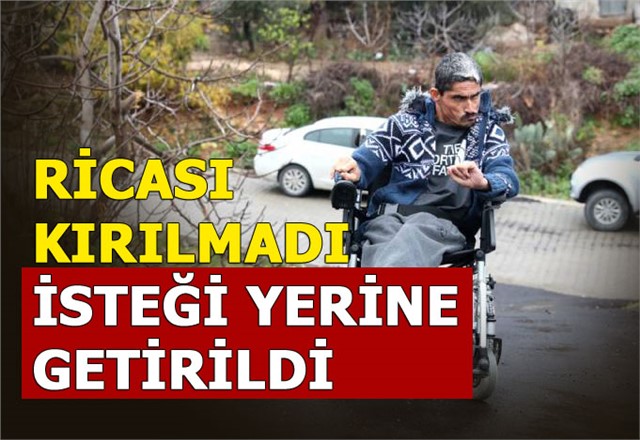 Mersin'de Bedensel Engelli Gencin Ricası Kırılmadı