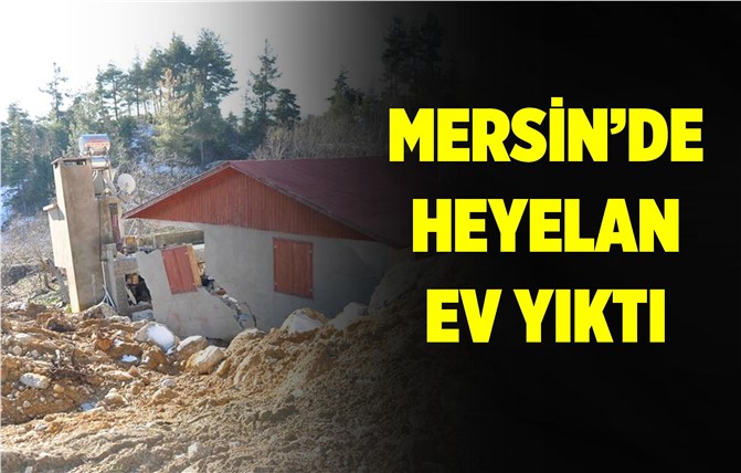 Mersin'de Heyelan Ev Yıktı