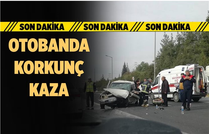 Son Dakika! Mersin - Adana Otobanında Feci Kaza