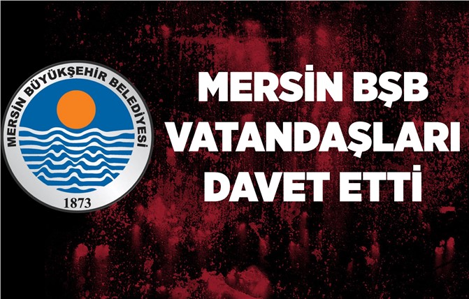 Mersin BŞB'den Vatandaşlara Davet