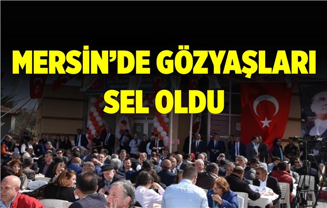 Mersin'de Gözyaşları Sel Oldu