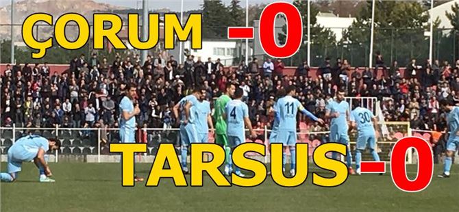 Çorum Belediyespor 0 - Tarsus İdmanyurdu 0
