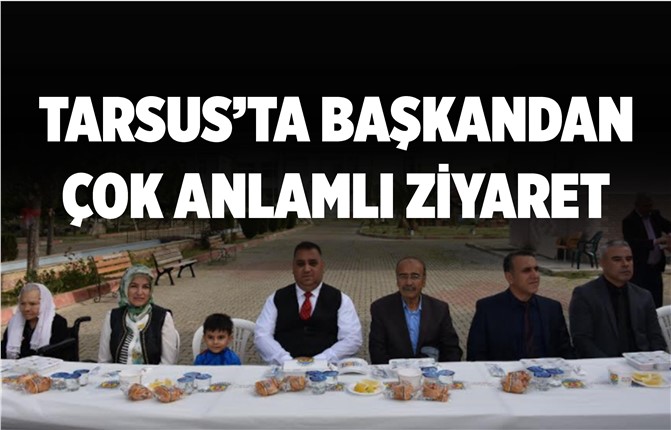 Tarsus Belediye Başkanından Anlamlı Ziyaret