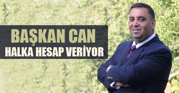 Başkan Can Hizmetle Dolu Yılların Hesabını Veriyor