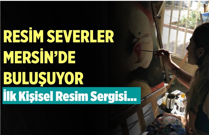 Resim Severler Mersin'de Buluşuyor