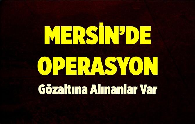 Mersin Polisi Zehir Tacirlerine Göz Açtırmıyor