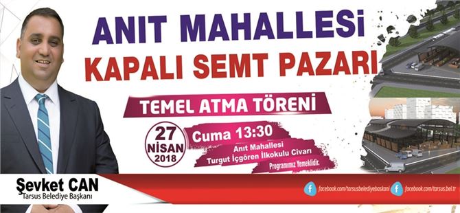 Tarsus'ta Kapalı Semt Pazarı Temeli 27 Nisan’da Atılıyor