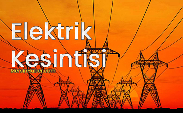 Mersin 10 Ağustos 2018 Cuma Günü Elektrik Kesintileri