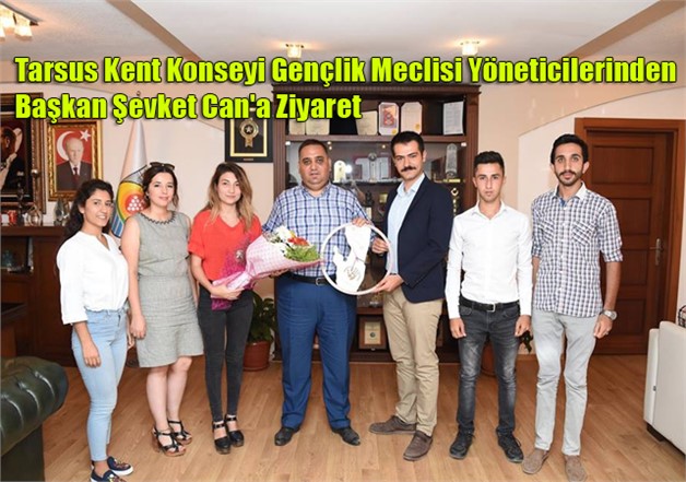 Tarsus Kent Konseyi Gençlik Meclisi Yöneticilerinden Başkan Şevket Can'a Ziyaret