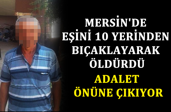 Eşini 10 Yerinden Bıçaklayarak Öldürdü