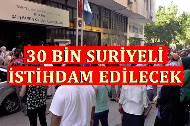 Mersin ve Diğer Belediyelerde 30 Bin Suriyeli İşçi Alınacak