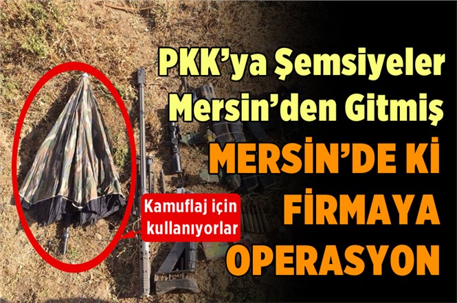Mersin'de PKK'ya Şemsiye Operasyonu