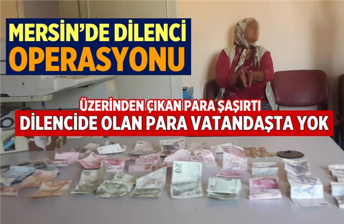 Mersin'de Dilencinin Üzerinden Çıkan Para Şaşırttı