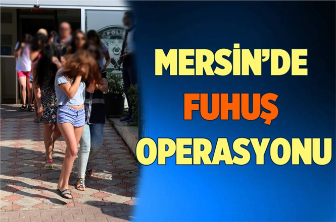 Mersin'de Masaj Salonuna Fuhuş Baskını