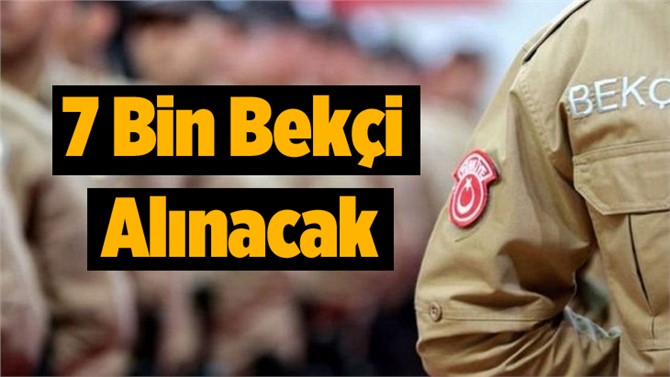 7 Bin Bekçi Alınacak! Bekçi Alımı Sınav Tarihleri Belli