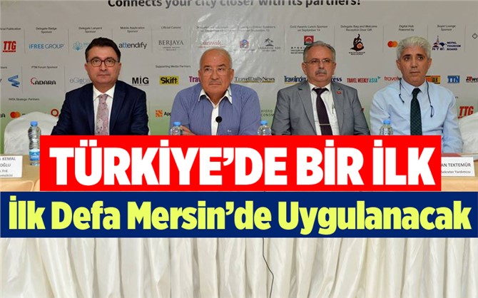 Türkiye'de Bir İlk! Mersin'de Uygulanacak