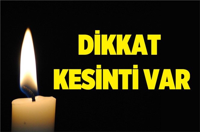 Dikkat! Mersin'de Elektrik Kesintisi Var