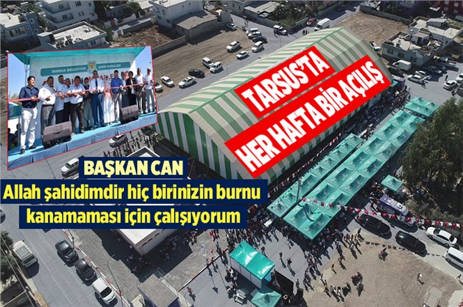 Mersin Tarsus'ta Her Hafta Bir Açılış Geleneği Devam Ediyor