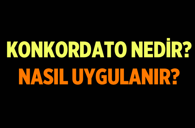 Konkordato Nedir? Kimler Konkordato İlan Eder? Nasıl Konkordato İlan Edilir?