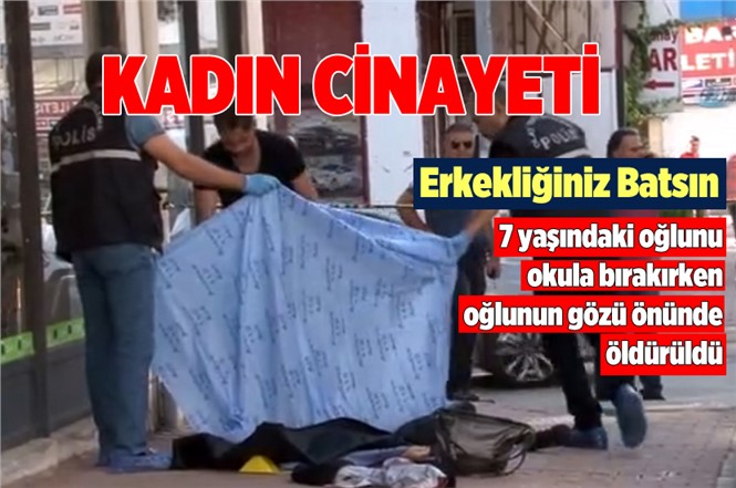 Kadın Cinayeti! Ayrılmak İstediği Adam Tarafından Vurularak Öldürüldü