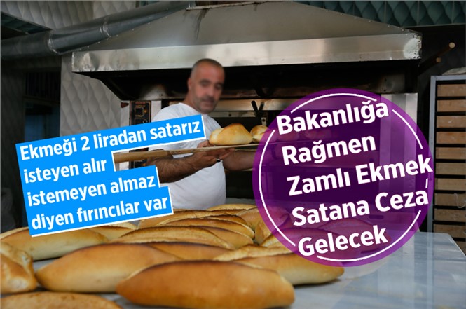 Bakanlık Kararına Rağmen Ekmeği Zamlı Satanlara Ceza Verilecek