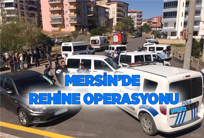 Mersin'de Rehine Kurtarma Operasyonu