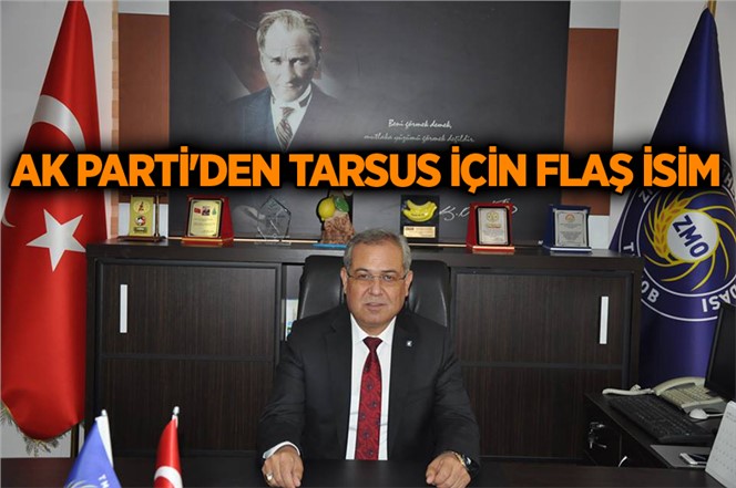 AK Parti'den Tarsus İçin Flaş İsim: Mustafa Kemal Karaoğlu İsmi Gündem Yarattı