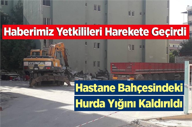 Mersin'de Hastane Bahçesinde ki Hurda Yığını Kaldırıldı