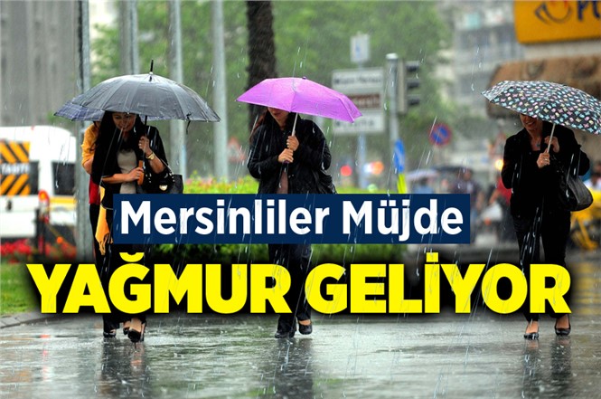 Meteoroloji’den Mersin’e Yağmur Müjdesi