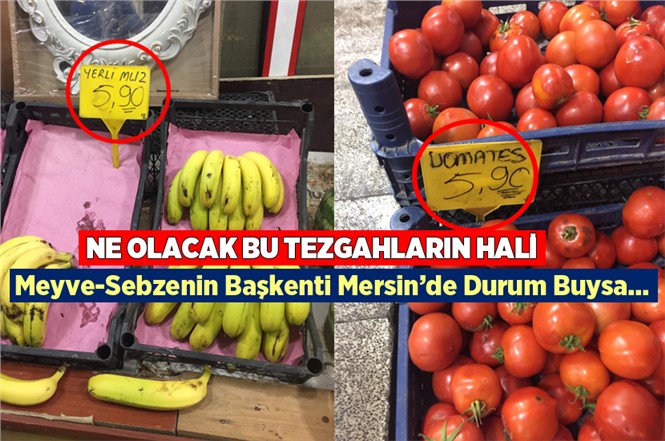 Mersin'de Tezgahlardaki Fiyatlar Cep Yakıyor