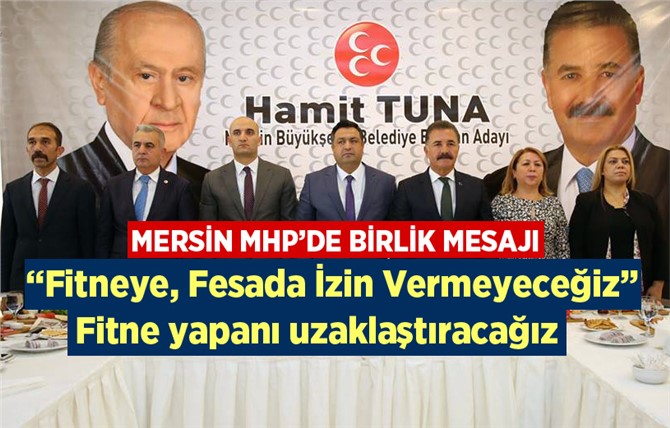 MHP Mersin Teşkilatı "Büyükşehir Adayımız Hamit Tuna"