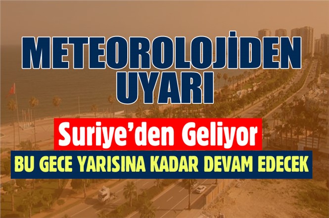 Meteorolojiden Toz Taşınım Uyarısı